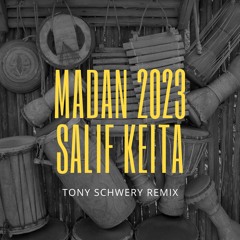 MADAN 2023 (Tony Schwery Remix) - Salif Keita