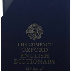 READ KINDLE PDF EBOOK EPUB The Compact Edition of The Oxford English Dictionary, Complete Text Repro