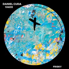 Vaxx, Daniel Cuda - Frisky (Original Mix)_ TEC268
