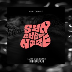 Milky Chance - Synchronize (Matt Doe Remix)