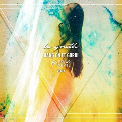 Le Youth- Hang On Ft Gordi (Oskar Düvel Remix)