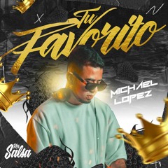 TU FAVORITO - MICHAEL LOPEZ DJ