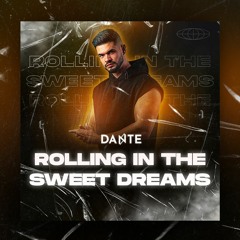 Dante - Rolling In The Sweet Dreams [Eurythmics x Adele]