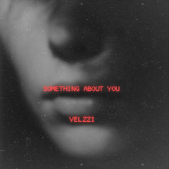 SOMETHING ABOUT YOU