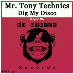 Mr. Tony Technics - Dig My Disco