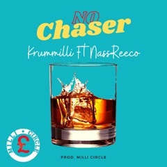 Krummilli Ft NassReeco- No Chaser
