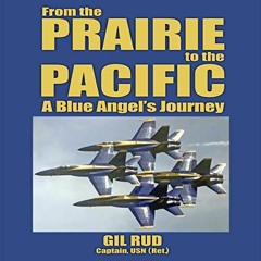 DOWNLOAD EPUB 💓 From the Prairie to the Pacific: A Blue Angel's Story by  Gil Rud,Ca