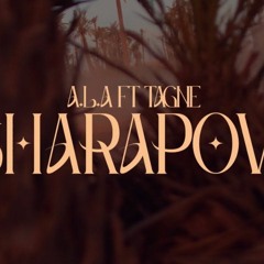 A.L.A - Sharapova Ft. @TAGNE