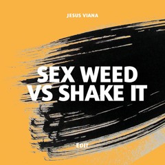 Sex Weed Vs Shake It (Jesus Viana Vocal Edit 2020) FREE