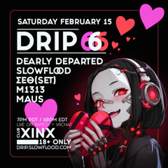 DRIP 6 SET - LIVE @ CLUB XINX - 2/15/25