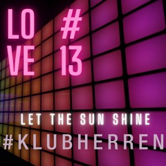 LOVE #13 LET THE SUN SHINE
