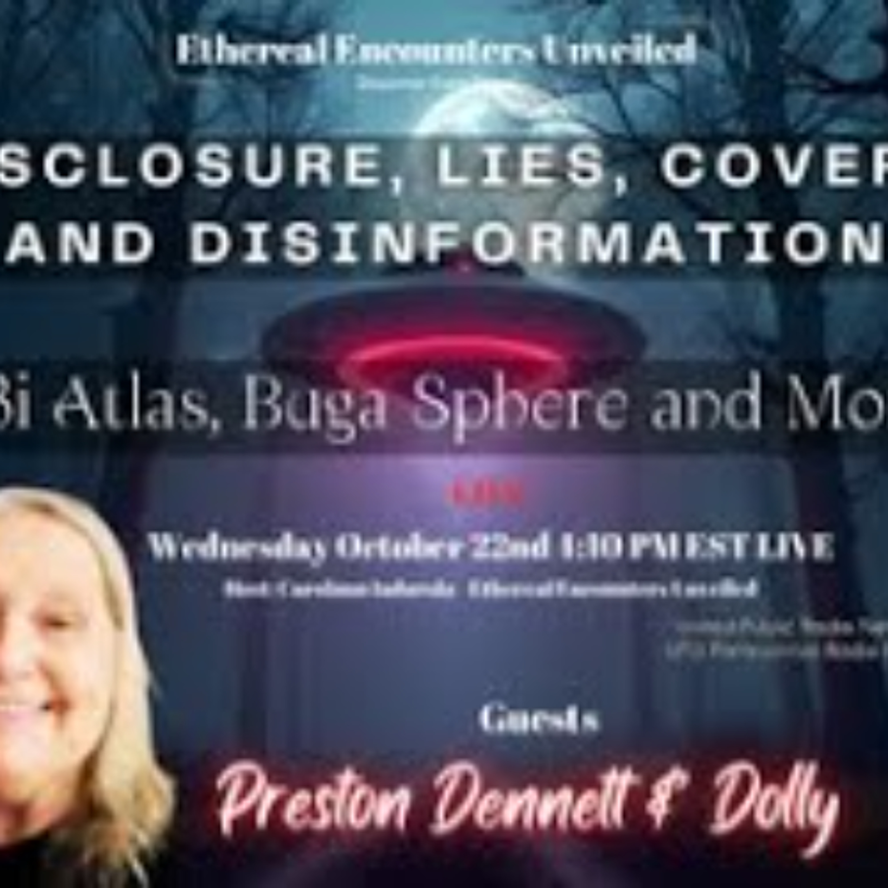 Ethereal Encounters - Disclosure_ Lies_ Coverups & Disinformation - Preston Dennett and Dolly Safran