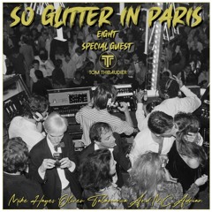 Mike Hayes Oliver Talamanca & MC Adrian - So Glitter In Paris Vol.8 (Spécial Guest Tom Thibaudier)