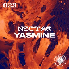Nectar 023: Yasmine