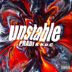 UNSTABLE (ft. N.O.C) prod. PRADI