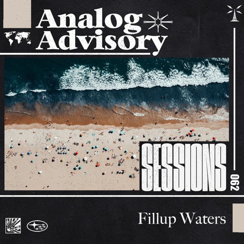 Analog Advisory Sessions 062: Fillup Waters