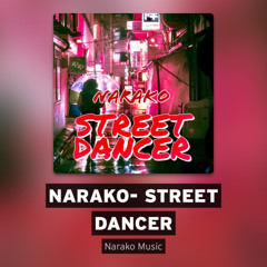 Narako- Street Dancer