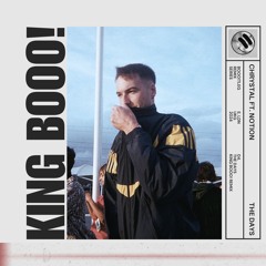 Chrystal Ft. NOTION - The Days (KING BOOO! Remix)