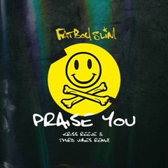 Fatboy Slim - Praise You (Kriss Reeve & Third Vibes Remix) Filtered Copyright