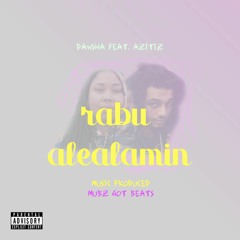 رب العالمين ( Prod By. Mubz Got Beats ) Feat AzitiZ