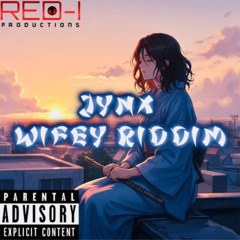 Jynx - Wifey Riddim (Prod. Flukes)