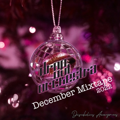 EXCLUSIVE: Drop Out Orchestra December Mixtape 2022