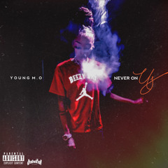 Young M.o- Never On Us