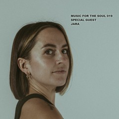 MUSIC FOR THE SOUL 019 - SPECIAL GUEST - JARA - MAR 2024 - PROGRESSIVE HOUSE