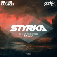 Dillon Francis & Skrillex - Bun Up The Dance (Styrka Flip)