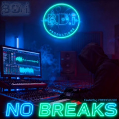NO BREAKS