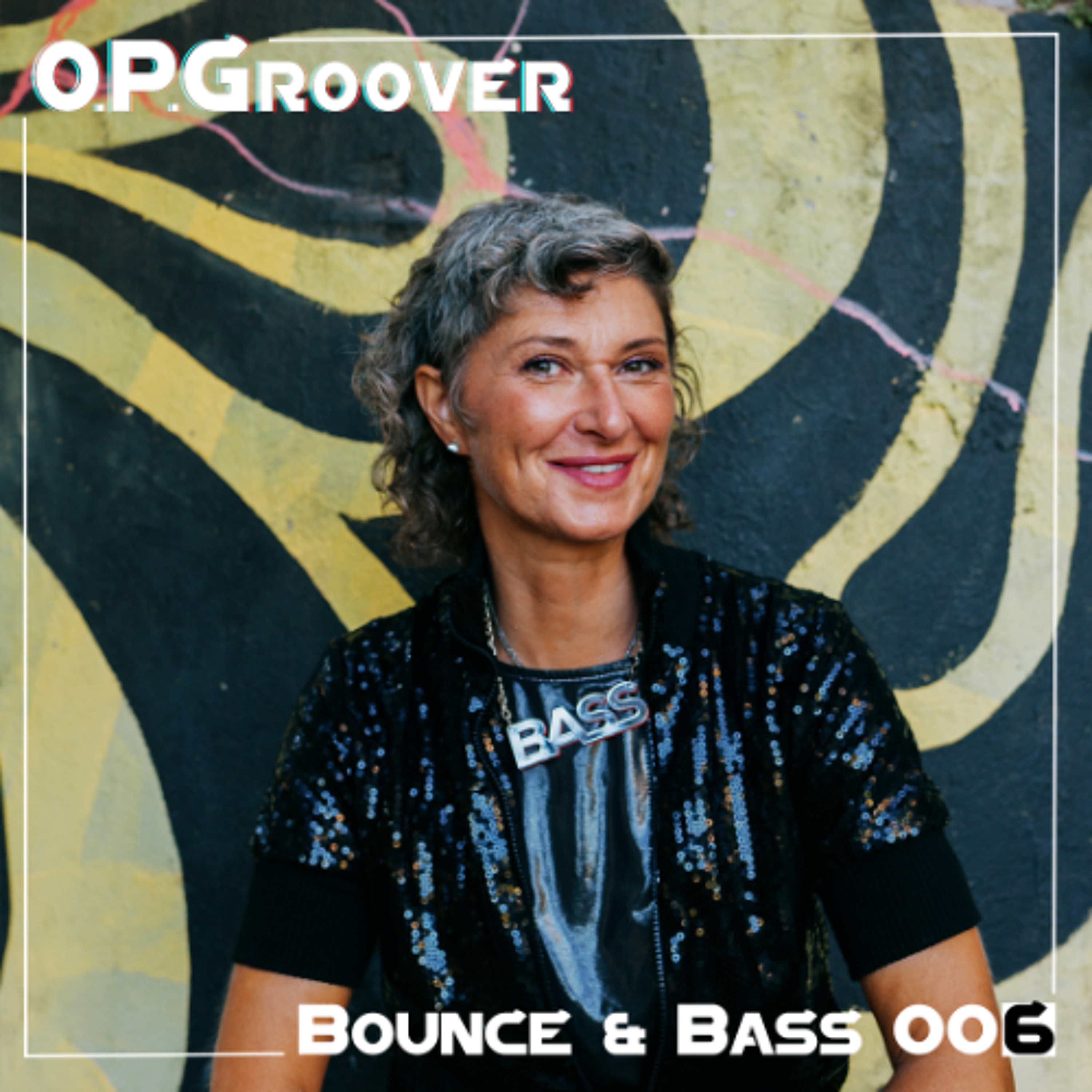O.P.Groover ~ Bounce&Bass 006 episode artwork