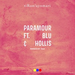 Paramour ft. Hollis & Blu