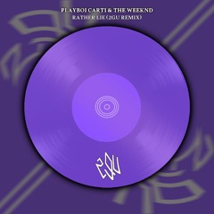 Playboi Carti & The Weeknd - RATHER LIE (2GU Remix)