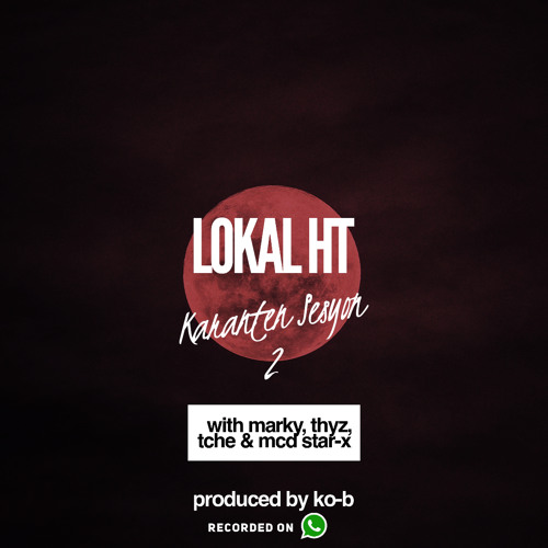 “Moonlight” (with Marky, Thyz, Tche & MCD Star-X)(Prod. by Ko-B)[RECORDED ON WHATSAPP]