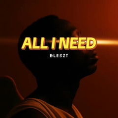 All I Need (Prod. By Jee Juh)