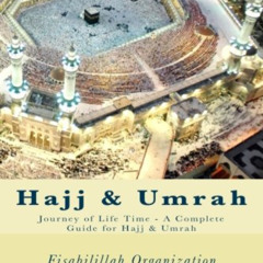 GET EBOOK 🎯 Hajj & Umrah: Journey of Life Time - A Complete Guide for Hajj & Umrah b