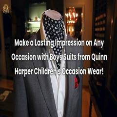 Make a Lasting Impression on Any Occasion with Boys Suits from Quinn Harper