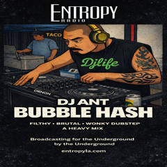 A Filthy, Brutal, Wonky Dubstep A Heavy Mix By DJ Ant BubbleHash | Entropy Radio March 13TH 2026