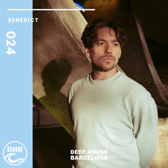 Benedict - Deep House Barcelona Mix #024
