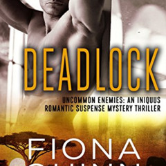 [Get] KINDLE 📂 Deadlock (Uncommon Enemies Book 3) by  Fiona Quinn PDF EBOOK EPUB KIN