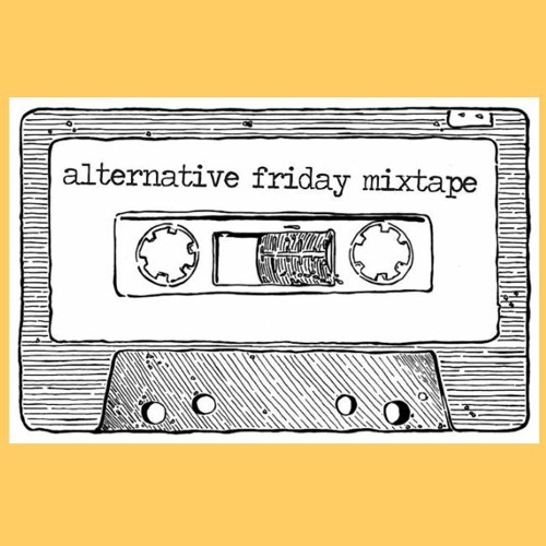 The Alternative Friday Mixtape 20 - #3