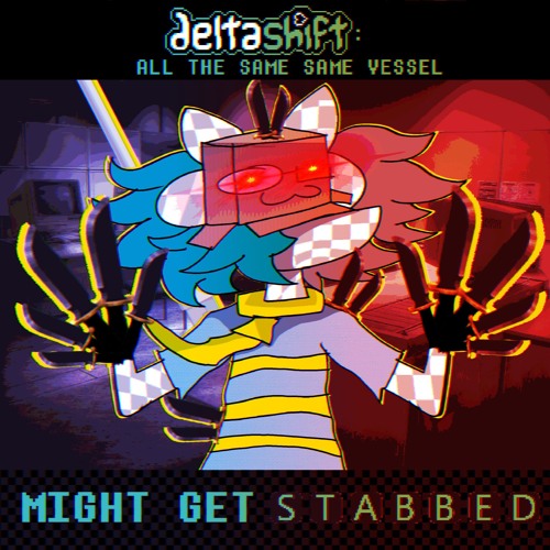 [Deltashift - All The Same Same Vessel] - MIGHT GET 🆂🆃🅰🅱🅱🅴🅳