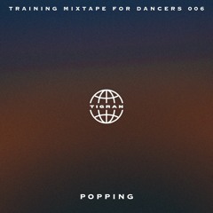 Training Mixtape 006 [Popping]
