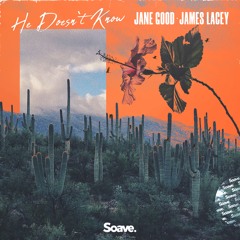 Jane Good & James Lacey - He Doesn't Know