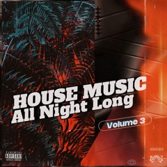 House Music All Night Long Volume.3