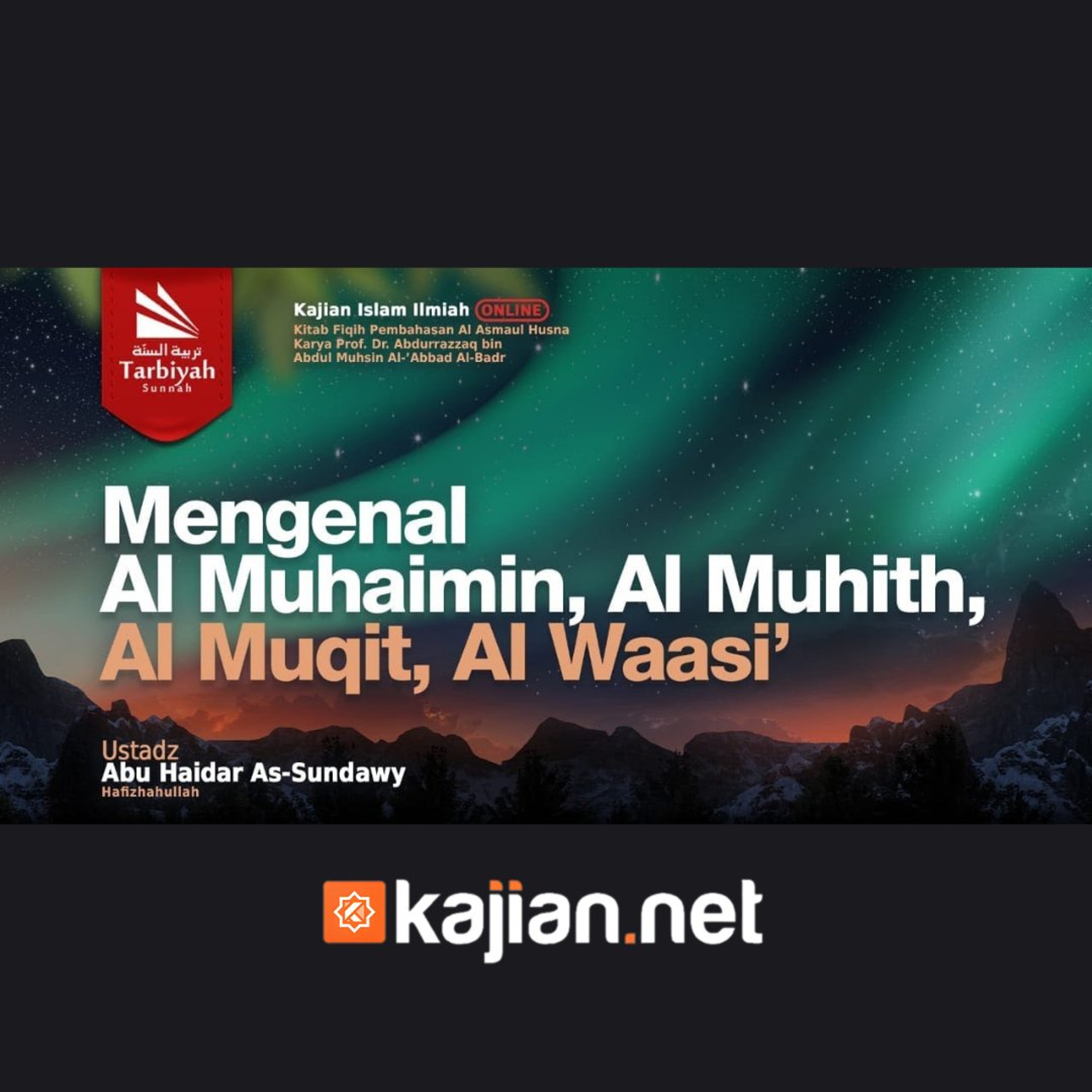 Mengenal Al-Muhaimin, Al-Muhith, Al-Muqit, Al-Waasi' (Fiqih Asmaul Husna) #24 - Ustadz Abu Haidar As-Sundawy حفظه الله episode artwork