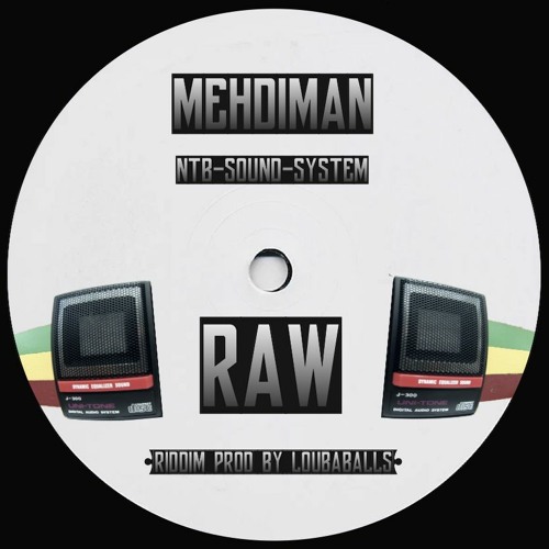 MEHDIMAN - RAW (RAW Dub Prod. Loubaballs)