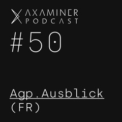 Axaminer Podcast 050 - Agp.Ausblick ( FR )