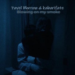 & kabarifate - Blowing on my smoke