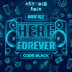 Warface & Code Black -Here Forever (Melodic Edit)